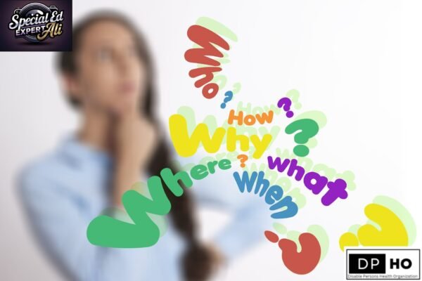 A conceptual image featuring a blurred person in a thinking pose, surrounded by a colorful floating word cloud of questions: "Who?", "Why?", "Where?", "When?", "What?", and "How?". This visual illustrates the complex cognitive process of language development and auditory comprehension for those who hear for the first time. The top-left corner features the "Special Ed Expert Ali" logo, and the bottom-right displays the "DP HO (Disable Persons Health Organization)" logo, reinforcing expert educational guidance in 2026.
