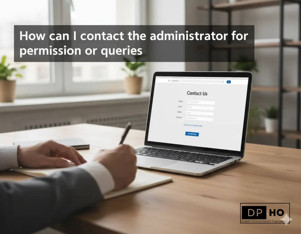 A person in professional attire taking notes while looking at a 'Contact Us' form on a laptop screen. The image features the heading 'How can I contact the administrator for permission or queries' and the dp-ho (Disable Persons Health Organization) logo in the bottom right corner.
